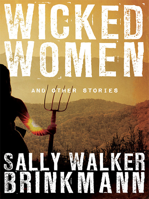 Title details for Wicked Women and Other Stories by Sally Walker Brinkmann - Available